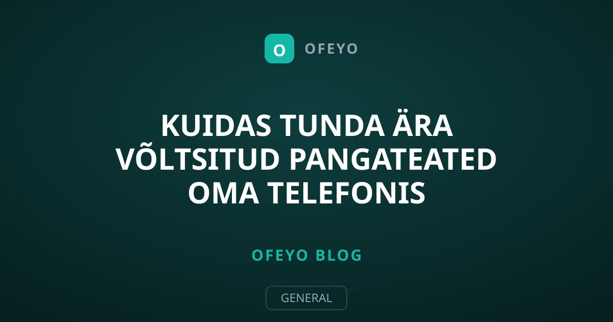 Kuidas tunda ära võltsitud pangateated oma telefonis